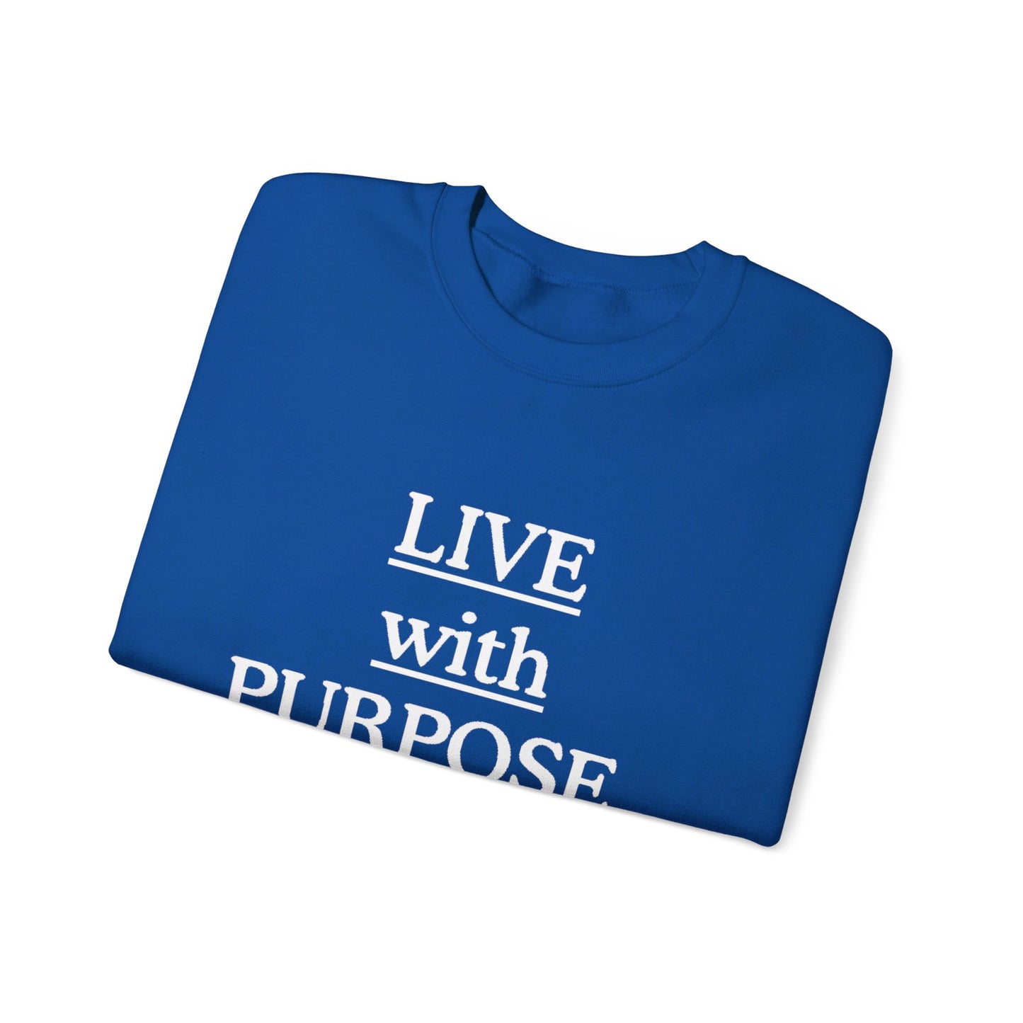 Live with Purpose Sweatshirt